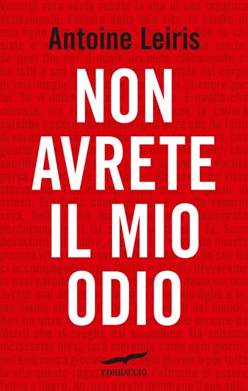 Non avrete il mio odio - Antoine Leiris - Libro Corbaccio 2016 | Libraccio.it