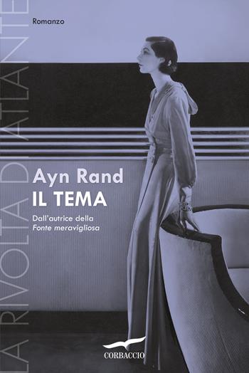 Il tema. La rivolta di Atlante. Vol. 1 - Ayn Rand - Libro Corbaccio 2016, Narratori Corbaccio | Libraccio.it