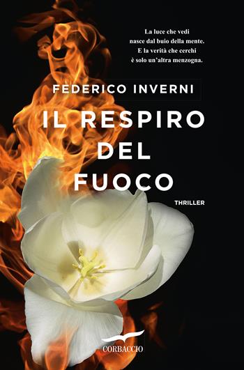Il respiro del fuoco - Federico Inverni - Libro Corbaccio 2017, Top Thriller | Libraccio.it