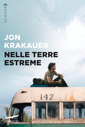 Nelle terre estreme - Jon Krakauer - Libro Corbaccio 2022, Exploits | Libraccio.it