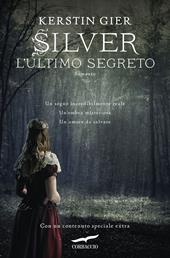 L' ultimo segreto. Silver. La trilogia dei sogni. Vol. 3