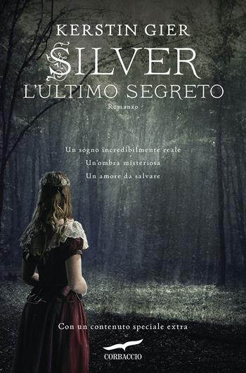 L' ultimo segreto. Silver. La trilogia dei sogni. Vol. 3 - Kerstin Gier - Libro Corbaccio 2018, Narratori Corbaccio | Libraccio.it