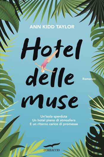 Hotel delle Muse - Ann Kidd Taylor - Libro Corbaccio 2017, Narratori Corbaccio | Libraccio.it