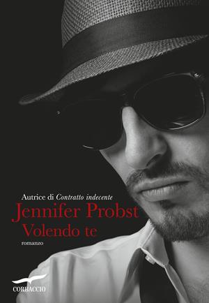 Volendo te - Jennifer Probst - Libro Corbaccio 2017, Romance | Libraccio.it