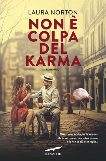 Non è colpa del karma - Laura Norton - Libro Corbaccio 2018, Narratori Corbaccio | Libraccio.it