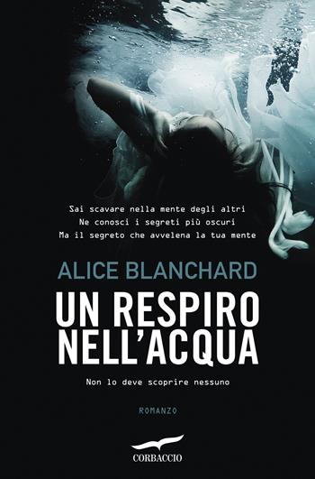 Un respiro nell'acqua - Alice Blanchard - Libro Corbaccio 2018, Top Thriller | Libraccio.it