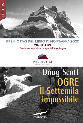 Ogre. Il Settemila impossibile - Doug Scott - Libro Corbaccio 2019, Exploits | Libraccio.it