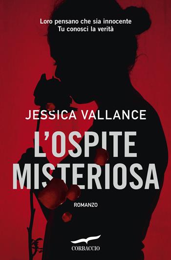 L'ospite misteriosa - Jessica Vallance - Libro Corbaccio 2019, Top Thriller | Libraccio.it