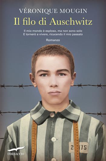 Il filo di Auschwitz - Véronique Mougin - Libro Corbaccio 2019, Narratori Corbaccio | Libraccio.it