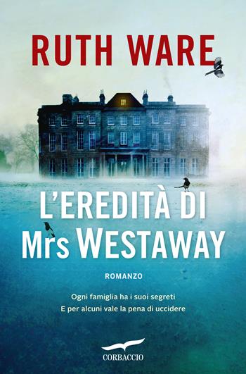 L'eredità di Mrs Westaway - Ruth Ware - Libro Corbaccio 2019, Top Thriller | Libraccio.it