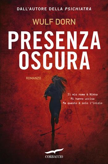 Presenza oscura - Wulf Dorn - Libro Corbaccio 2019, Top Thriller | Libraccio.it