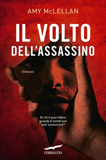 Il volto dell'assassino - Amy McLellan - Libro Corbaccio 2020, Top Thriller | Libraccio.it