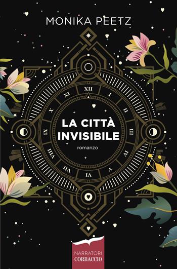 La città invisibile - Monika Peetz - Libro Corbaccio 2019, Narratori Corbaccio | Libraccio.it