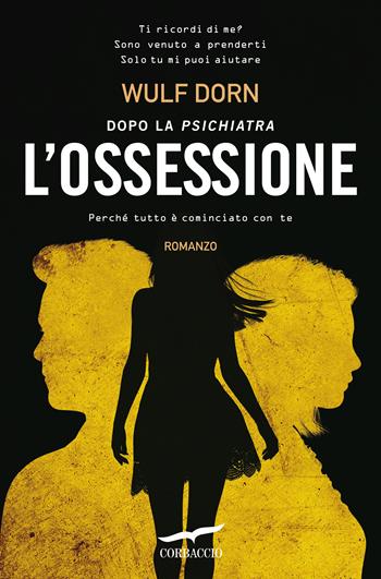 L'ossessione - Wulf Dorn - Libro Corbaccio 2021, Top Thriller | Libraccio.it