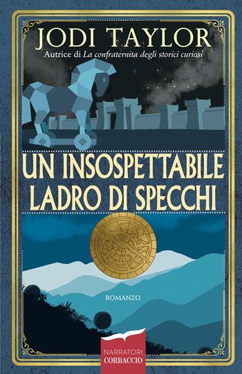 Un insospettabile ladro di specchi - Jodi Taylor - Libro Corbaccio 2022, Narratori Corbaccio | Libraccio.it