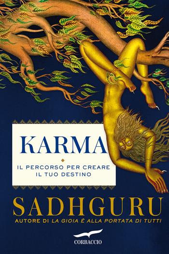 Karma. Il percorso per creare il tuo destino - Sadhguru - Libro Corbaccio 2022, I libri del benessere | Libraccio.it