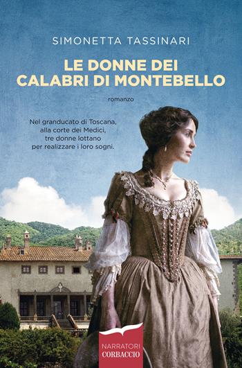 Le donne dei Calabri di Montebello - Simonetta Tassinari - Libro Corbaccio 2021, Narratori Corbaccio | Libraccio.it