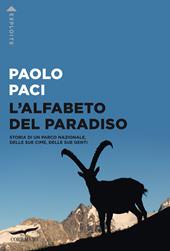 L'alfabeto del Paradiso. Storia di un parco nazionale, delle sue cime, delle sue genti