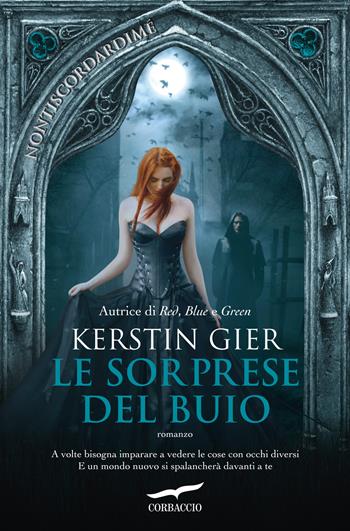 Le sorprese del buio - Kerstin Gier - Libro Corbaccio 2022, Narratori Corbaccio | Libraccio.it