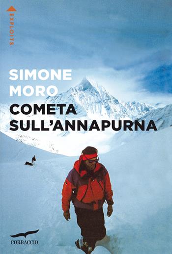 Cometa sull'Annapurna - Simone Moro - Libro Corbaccio 2022, Exploits | Libraccio.it