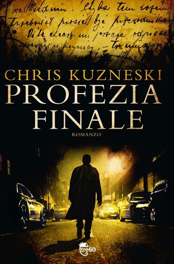 Profezia finale - Chris Kuzneski - Libro TRE60 2012, TRE60 | Libraccio.it