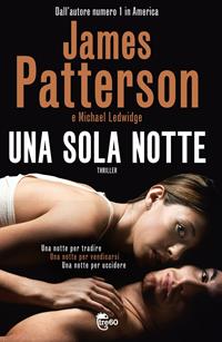 Una sola notte - James Patterson, Michael Ledwidge - Libro TRE60 2012 | Libraccio.it