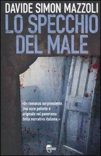 Lo specchio del male - Davide Simon Mazzoli - Libro TRE60 2012 | Libraccio.it