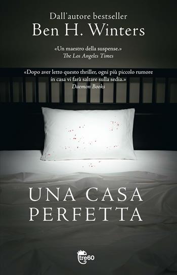Una casa perfetta - Ben H. Winters - Libro TRE60 2012, TRE60 | Libraccio.it
