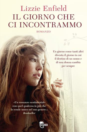 Il giorno che ci incontrammo - Lizzie Enfield - Libro TRE60 2012, TRE60 | Libraccio.it