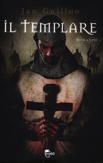 Il templare - Jan Guillou - Libro TRE60 2012, TRE60 | Libraccio.it