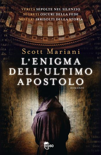 L'enigma dell'ultimo apostolo - Scott Mariani - Libro TRE60 2013, TRE60 | Libraccio.it