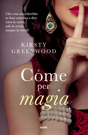 Come per magia - Kirsty Greenwood - Libro TRE60 2013, Narrativa TRE60 | Libraccio.it