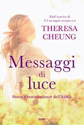 Messaggi di luce. Storie e testimonianze dell'aldilà