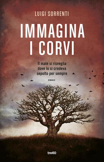 Immagina i corvi - Luigi Sorrenti - Libro TRE60 2014, TRE60 | Libraccio.it