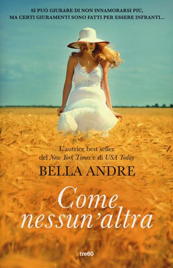 Come nessun'altra - Bella Andre - Libro TRE60 2014, Narrativa TRE60 | Libraccio.it