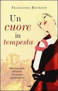 Un cuore in tempesta. Ediz. illustrata - Françoise Bourdin - Libro TRE60 2014, Narrativa TRE60 | Libraccio.it