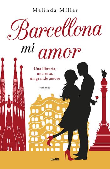 Barcellona mi amor - Melinda Miller - Libro TRE60 2015, TRE60 TEA | Libraccio.it