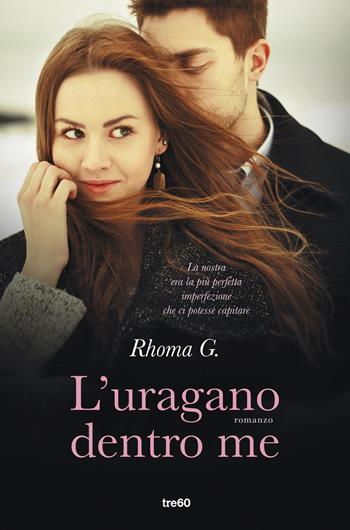 L'uragano dentro me - G. Rhoma - Libro TRE60 2016, TRE60 TEA | Libraccio.it