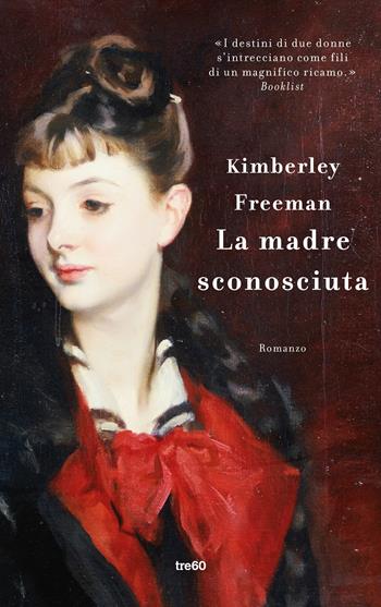 La madre sconosciuta - Kimberley Freeman - Libro TRE60 2018, Narrativa TRE60 | Libraccio.it