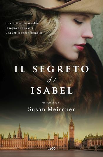 Il segreto di Isabel - Susan Meissner - Libro TRE60 2019, Narrativa TRE60 | Libraccio.it