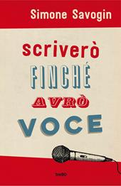 Scriverò finché avrò voce