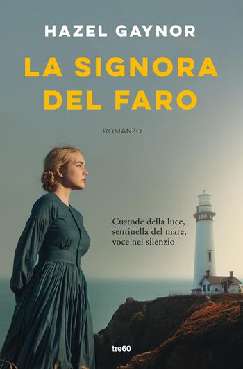La signora del faro - Hazel Gaynor - Libro TRE60 2022, Narrativa TRE60 | Libraccio.it