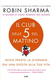 Il club delle 5 del mattino. Inizia presto la giornata, dai una svolta alla tua vita