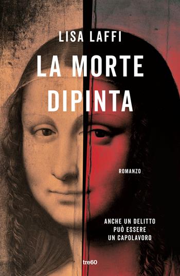 La morte dipinta - Lisa Laffi - Libro TRE60 2024, Narrativa TRE60 | Libraccio.it