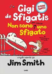 Non sono per niente uno sfigato. Gigi de Sfigatis