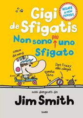 Non sono più uno sfigato. Gigi de Sfigatis