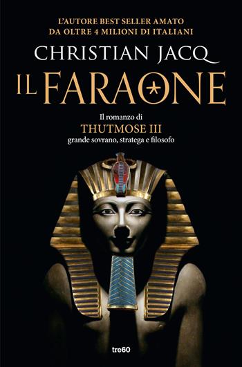Il faraone - Christian Jacq - Libro TRE60 2020, TRE60 Best | Libraccio.it