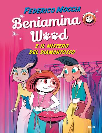 Beniamina Wood e il mistero del diamantosso - Federico Moccia - Libro TRE60 2021, TRE60 Kids | Libraccio.it