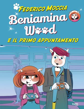 Beniamina Wood e il primo appuntamento - Federico Moccia - Libro TRE60 2023, TRE60 Kids | Libraccio.it