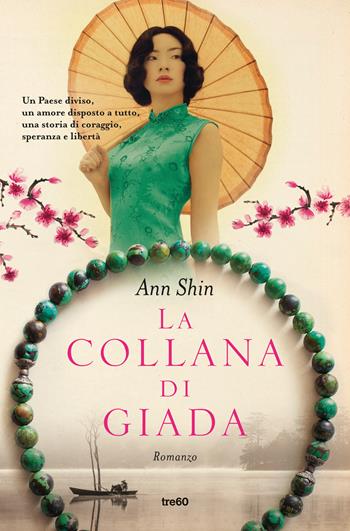 La collana di giada - Ann Shin - Libro TRE60 2022, Narrativa TRE60 | Libraccio.it